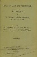 view Insanity and its treatment : lectures on the treatment, medical and legal, of insane patients / by G. Fielding Blandford.