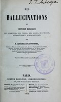 view Des hallucinations, ou, Histoire raisonnée des apparitions, des visions, des songes, de l'extase, du magnétisme et du somnambulisme / par A. Brierre de Boismont.