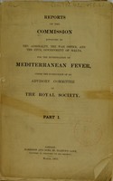 view Reports of the Commission appointed by the Admiralty, the War Office, and the civil government of Malta, for the investigation of Mediterranean fever / under the supervision of an advisory committee of the Royal Society.