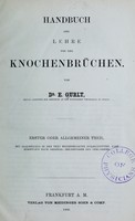 view Handbuch der Lehre von den Knochenbrüchen / von E. Gurlt ; erster oder allgemeiner Theil.