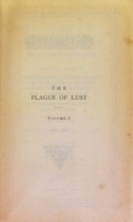 view The plague of lust : being a history of venereal disease in classical antiquity, and including detailed investigations into the cult of Venus, and phallic worship, brothels, the nousos theleia (feminine disease) of the Scythians, paederastia, and other sexual perversions amongst the ancients, as contributions towards the exact interpretation of their writings / by Julius Rosenbaum ; translated from the sixth (unabridged) German edition by an Oxford M.A.