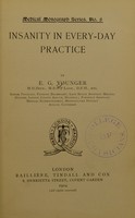 view Insanity in every-day practice / by E.G. Younger.