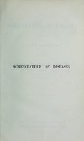 view The nomenclature of diseases, drawn up by a Joint Committee appointed by the Royal College of Physicians.