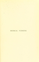 view Medical nursing : notes of lectures given to the probationers at the London Hospital / by the late James Anderson ; edited by Ethel F. Lamport ; with an introductory biographical notice by Sir Andrew Clark.