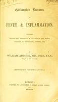 view Gulstonian lectures on fever and inflammation / by William Addison.