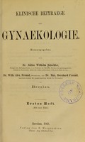 view Klinische Beiträge zur Gynaekologie / herausgegeben von Julius Wilhelm Betschler, Dr. Wilh. Alex-Freund und Dr. Max Bernhard Freund.