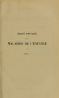 view Traité pratique des maladies de l'enfance : fondé sur de nombreuses observations cliniques / par F. Barrier.