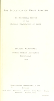 view The evolution of urine analysis: an historical sketch of the clinical examination of urine. Lecture memoranda / British Medical Association Birmingham 1911.