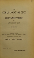 view The ankle joint of man / a graduation thesis by Ann Elizabeth Clark from England. Presented to the Medical faculty of the University of Berne and accepted to be printed on the report of Prof. Dr. Aebey.