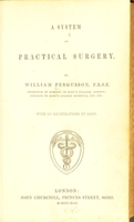 view A system of practical surgery / by William Fergusson; with 246 illustrations by Bagg.