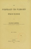 view Die puerperalen and pyämischen Processe / von Hjalmar Heiberg.