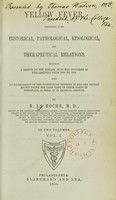 view Yellow fever : considered in its historical, pathological, etiological, and therapeutical relations. Including a sketch of the disease as it has occurred in Philadelphia from 1699 to 1854, with an examination of the connections between it and the fevers known under the same name in other parts of temperate, as well as in tropical, regions / By R. La Roche.