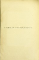 view A dictionary of medical diagnosis : a treatise on the signs and symptoms observed in diseased conditions / by Henry Lawrence McKisack.