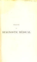 view Traité de diagnostic médical; guide clinique pour l'étude des signes caractéristiques des maladies contenant un précis des procédés physiques et chimiques d'exploration cliniqu / par V. -A. Racle.