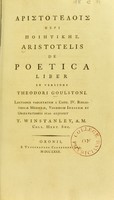 view Aristotelous peri poiētikēs = Aristotelis de poetica liber ex versione Theodori Goulstoni. Lectionis varietatem e Codd. IV. Bibliothecæ Mediceæ, verborum indicem et observationes suas adjunxit T. Winstanley, A. M. Coll. Hert. Soc.