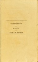 view Observations with cases illustrative of a new, simple, and expeditious mode of curing rheumatism and sprains, without in the least debilitating the system. / by William Balfour.