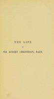 view The life of Sir Robert Christison, bart / edited by his sons.