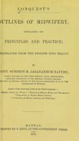 view Conquest's Outlines of midwifery : developing its principles and practice / translated into from the English into Telugu by M. Jaganathum Nayudu.