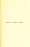 view A man in shining armour : the story of the life of William Wilson, M.R.C.S. and L.R.C.P., missionary in Madagascar, secretary of the Friends' Foreign Mission Association / by A. J. and G. Crosfield.