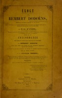 view Eloge de Rembert Dodoens ... Suivi de la concordance des especes vegetales decrites et figurees par R. Dodoens, avec les noms que Linne et les auteurs modernes leur ont donnes ... / par le meme auteur et par C. Morren.