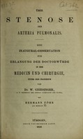 view Über Stenose der Arteria pulmonalis : eine Inaugural-Dissertation zur Erlangung der Doctorwurde in der Medicin und Chirurgie / unter der praesidium  von Dr. W. Griesinger ... ; von Hermann Fohr.