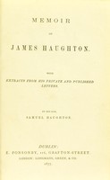 view Memoir of : with extracts from his private and published letters / by his son, Samuel Haughton.