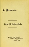 view In memoriam. George R. Mather, M.D / [Edited by Jessie Mather].