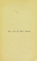 view The life of John Thomas : surgeon of the Earl of Oxford, East Indiaman, and first Baptist missionary to Bengal / by C. B. Lewis.