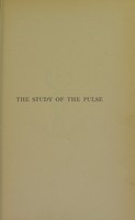 view The study of the pulse : arterial, venous, and hepatic, and of the movements of the heart / by James Mackenzie.