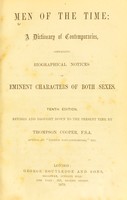 view Men of the time : a dictionary of contemporaries, containing biographical notices of eminent characters of both sexes. / revised by Thompson Cooper.