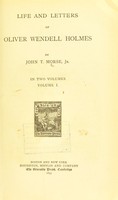 view Life and letters of Oliver Wendell Holmes / by John T. Morse, Jr.