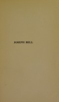 view Joseph Bell, M.D., F.R.C.S., J.P., D.L.:  an appreciation by an old friend.