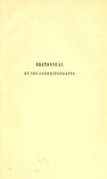 view Bretonneau et ses correspondants : ouvrage comprenant la correspondance de Trousseau et de Velpeau avec Bretonneau publie avec une biographie et des notes / par Paul Triaire.