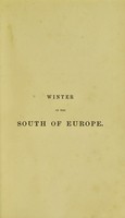 view Winter in the south of Europe, or, Mentone, the Riviera, Corsica, Sicily and Biarritz as winter climates / by J. Henry Bennet.