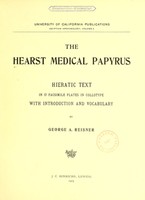 view The Hearst medical papyrus : hieratic text in 17 facsimile plates in collotype / with introduction and vocabulary by George A. Reisner.
