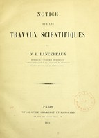 view Notice sur les travaux scientifiques du Dr. E. Lancereaux / Étienne Lancereaux.