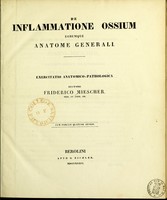 view De inflammatione ossium eorumque anatome generali : exercitatio anatomico-pathologica / auctore Friderico Miescher.