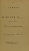 view Sketch of the life of James Keir, Esq., F.R.S. : with a selection from his correspondence.