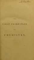 view The first principles of chemistry. / by William Nicholson.