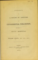 view Syllabus of a course of lectures on experimental philosophy delivered at Guy's Hospital / by William Odling.