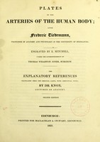 view Plates of the arteries of the human body / after Frederic Tiedemann ; engraved by E. Mitchell, under the superintendency of Thomas Wharton Jones ; the explanatory references translated from the original Latin, with additional notes, by Dr. Knox.