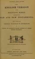 view The English version of the polyglot Bible : containing the old and new Testaments: with a copious and original selection of references to parallel and illustrative passages, exhibited in a manner hitherto unattempted.