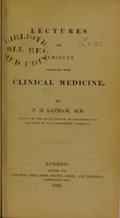 view Lectures on subjects connected with clinical medicine / by P.M. Latham.