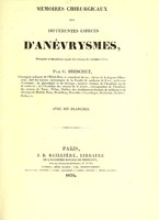 view Mémoires chirurgicaux sur différentes espèces d'anévrysmes / par G. Breschet.
