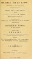 view Mesmerism in India... : second half-yearly report of the Calcutta Mesmeric Hospital... To which is added, Remarks... / by Dr. Elliotson.