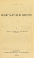 view On micrometers applied to microscopes / by William Robertson.