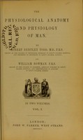 view The physiological anatomy and physiology of man / by Robert Bentley Todd and William Bowman.