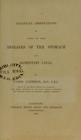 view Practical observations on some of the diseases of the stomach and alimentary canal / by James Alderson.