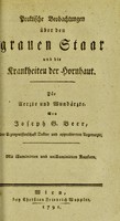 view Praktische Beobachtungen über den grauen Staar und die Krankheiten der Hornhaut : für Aerzte und Wundärzte / von Joseph G. Beer.