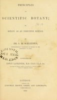 view Principles of scientific botany, or, Botany as an inductive science  / by J.M. Schleiden ; translated by Edwin Lankester.